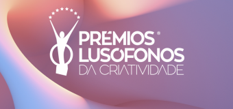 A XIª Edição dos Prémios Lusófonos da Criatividade traz novas categorias